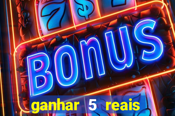 ganhar 5 reais agora pix